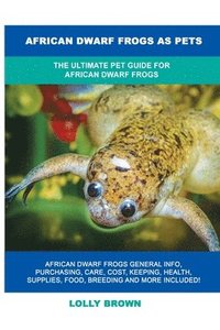 bokomslag African Dwarf Frogs as Pets