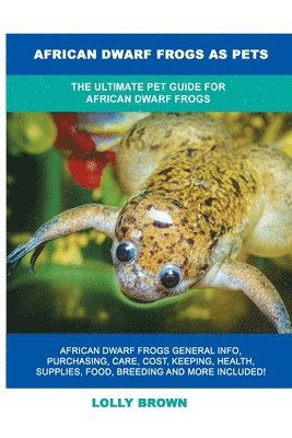 bokomslag African Dwarf Frogs as Pets
