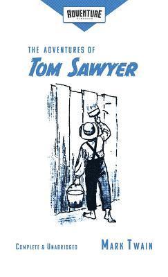 The Adventures of Tom Sawyer (Adventure Classics) 1