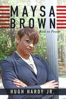 bokomslag Maysa Brown: Rise to Power