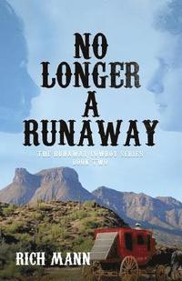 bokomslag No Longer a Runaway: The Runaway Cowboy Series: Book Two