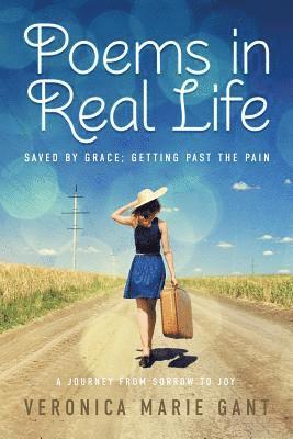 Poems in Real Life: Save by Grace: Getting Past the Pain 1