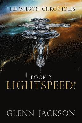 The Wilson Chronicles: Book 2: Lightspeed! 1