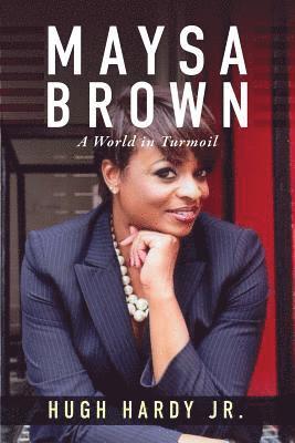 bokomslag Maysa Brown: A World in Turmoil