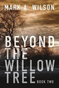 bokomslag Beyond the Willow Tree: Book Two