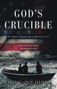 bokomslag God's Crucible: We Who Dream of a Better Life