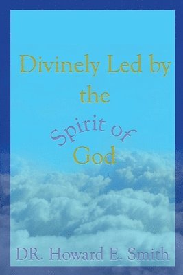 Divinely Led by the Spirit of God 1