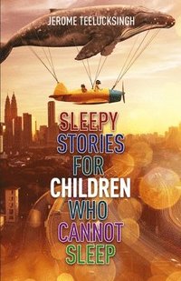 bokomslag Sleepy Stories for Children Who Cannot Sleep