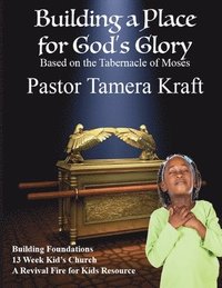 bokomslag Building a Place for God's Glory: BUILDING FOUNDATIONS Spirit-Filled Kid's Church Curriculum.