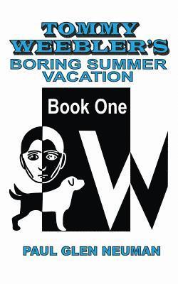 Tommy Weebler's Boring Summer Vacation 1