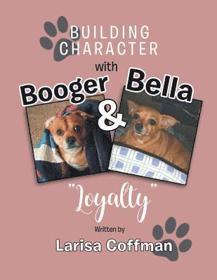 Building Character with Booger and Bella 1