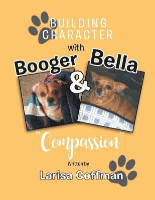 Building Character with Booger and Bella 1