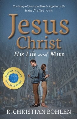 Jesus Christ, His Life and Mine 1