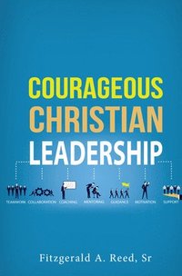 bokomslag Courageous Christian Leadership