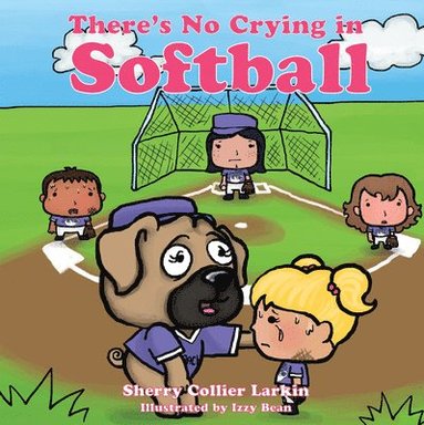 bokomslag There's No Crying in Softball