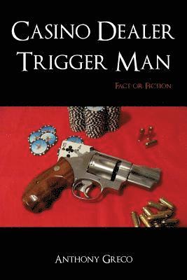 Casino Dealer Trigger Man: Fact or Fiction 1