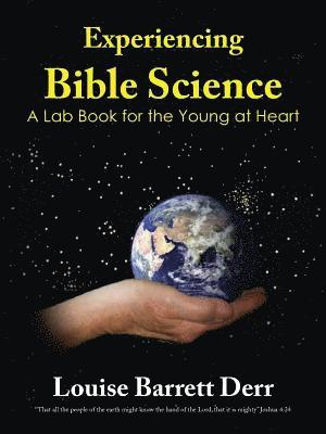 Experiencing Bible Science: A Lab Book for the Young at Heart 1