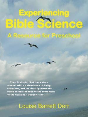 Experiencing Bible Science: A Resource for Preschool 1