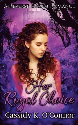 bokomslag Her Royal Choice: A Reverse Harem Romance