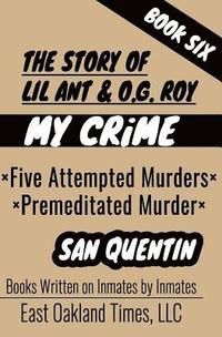bokomslag The Story of Lil Ant & O.G. Roy: Five Attempted Murders - Premeditated Murder