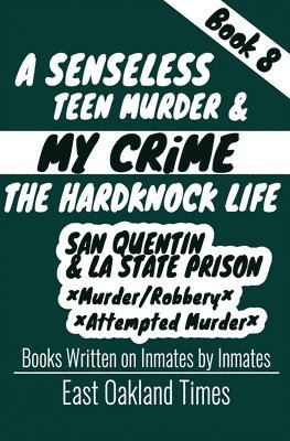 A Senseless Teen Murder: San Quentin & LA State Prison 1