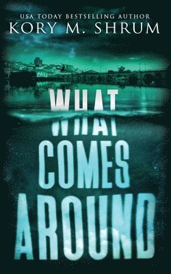Kory M Shrum - What Comes Around, Häftad