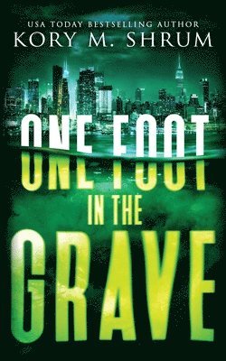 Kory M Shrum - One Foot in the Grave, Häftad