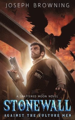 Joseph Browning - Stonewall Against the Vulture Men, Häftad