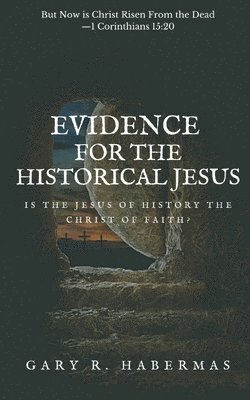Gary R Habermas - Evidence for the Historical Jesus, Häftad