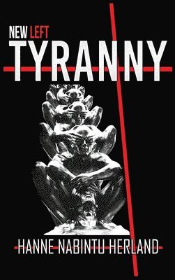 New Left Tyranny 1