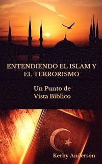 bokomslag Entendiendo El Islam Y El Terrorismo: Un Punto de Vista Bíblico por