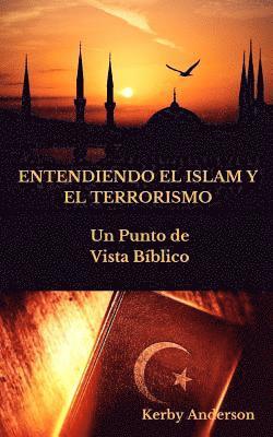 Entendiendo El Islam Y El Terrorismo: Un Punto de Vista Bíblico por 1
