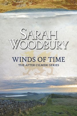 Sarah Woodbury - Winds of Time, Häftad