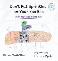 Michael Hsu - Don't Put Sprinkles on Your Boo Boo, Inbunden