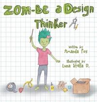 bokomslag Zom-Be a Design Thinker!