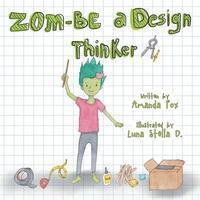 bokomslag Zom-Be a Design Thinker!