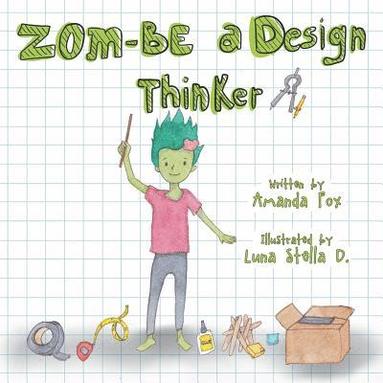 bokomslag Zom-Be a Design Thinker!