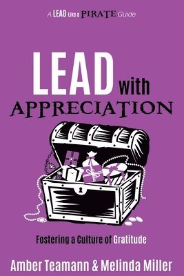 Amber Teamann, Melinda Miller - Lead with Appreciation, Häftad