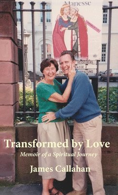 James Callahan - Transformed by Love, Inbunden