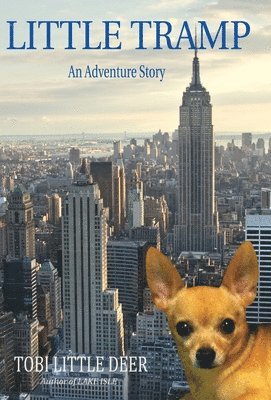 Tobi Little Deer - Little Tramp, Inbunden