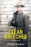 Philip Parker - CLEAN BREECHES A Memoir, Häftad. Tillgänglighet: Lägg i varukorg