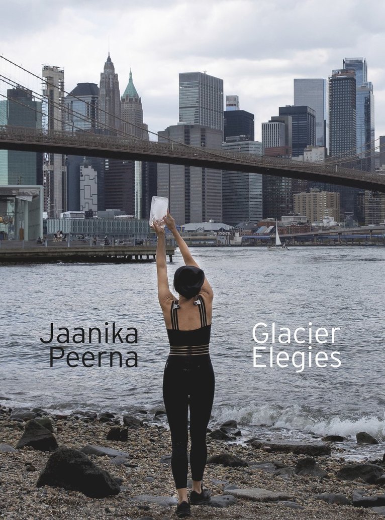 Jaanika Peerna, Zoë Foster, Zoe Foster, Zoë Foster - Glacier Elegies, Häftad