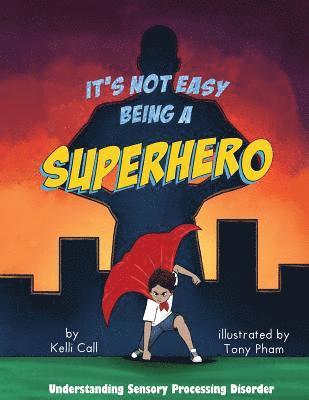 Kelli Call - It's Not Easy Being a Superhero, Häftad