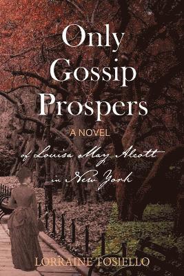 Lorraine Tosiello - Only Gossip Prospers, Häftad