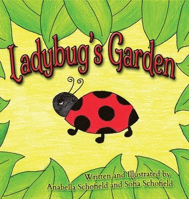 Anabella Schofield, Sofia Schofield - Ladybug's Garden, Inbunden