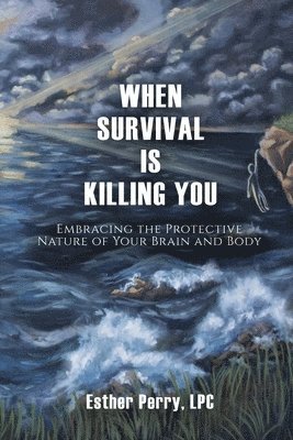 bokomslag When Survival is Killing You