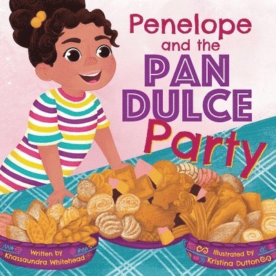 Khassaundra Whitehead - Penelope and the Pan Dulce Party, Häftad