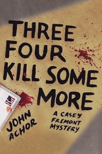 bokomslag Three, Four - Kill Some More
