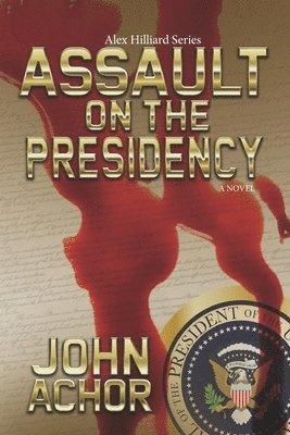 Assault on the Presidency 1