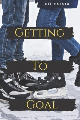 bokomslag Getting to Goal: A YA Sports Romance